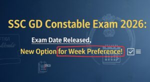 SSC GD Constable Exam 2026: एग्जाम डेट जारी, Week Preference का नया ऑप्शन!